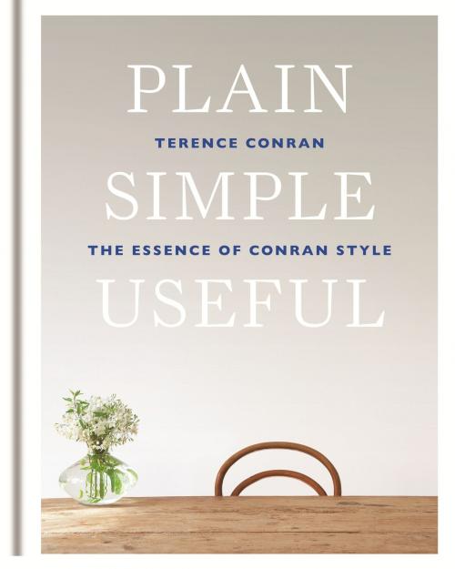Cover of the book Plain Simple Useful by Terence Conran, Octopus Books