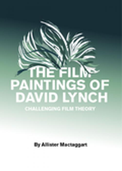 Cover of the book The Film Paintings of David Lynch by Allister Mactaggart, Intellect Books Ltd