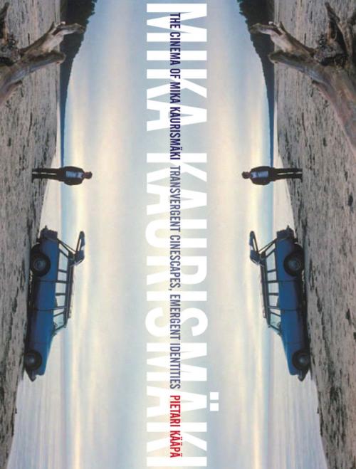 Cover of the book The Cinema of Mika Kaurismäki by Pietari Kääpä, Intellect Books Ltd