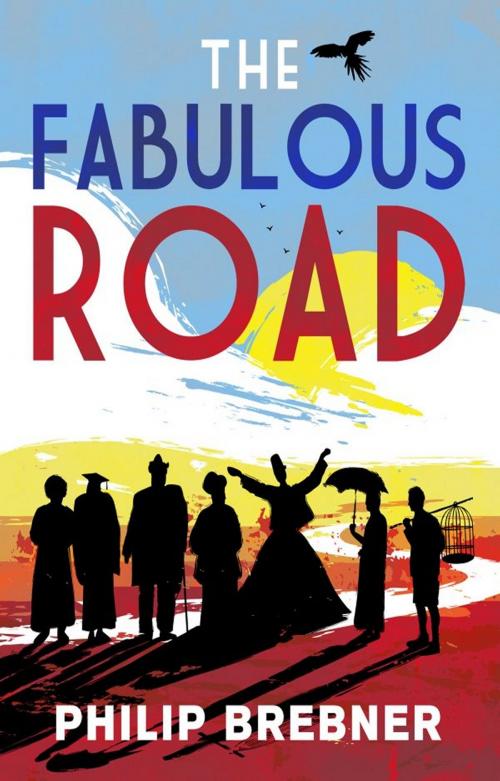 Cover of the book The Fabulous Road by Philip Brebner, Thames Street Press