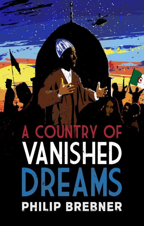 Cover of the book A Country of Vanished Dreams by Philip Brebner, Thames Street Press