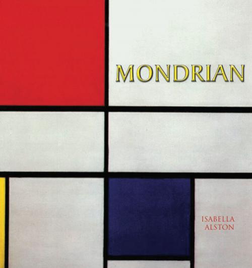 Cover of the book Mondrian by Isabella Alston, TAJ Books International