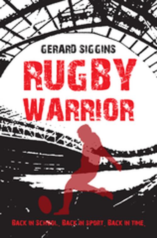 Cover of the book Rugby Warrior by Gerard Siggins, The O'Brien Press