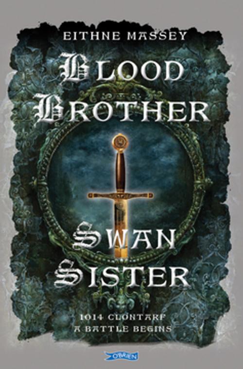 Cover of the book Blood Brother, Swan Sister by Eithne Massey, The O'Brien Press
