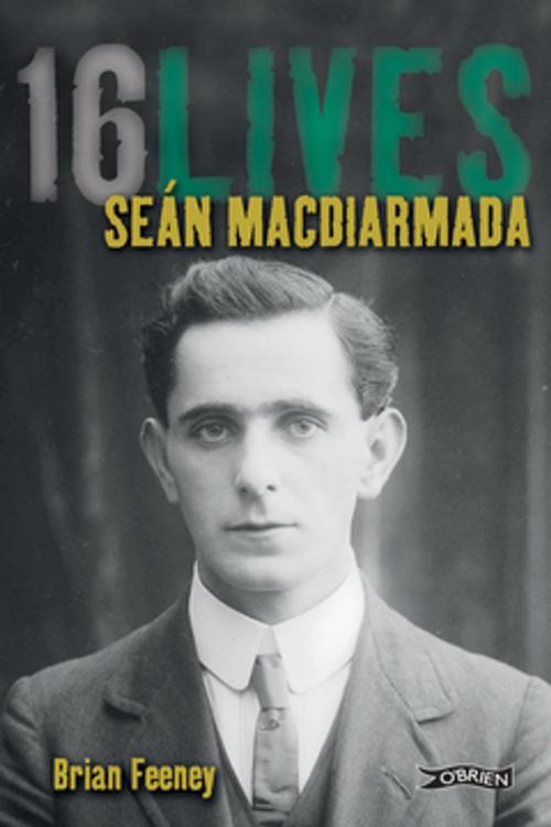 Cover of the book Seán MacDiarmada by Brian Feeney, The O'Brien Press