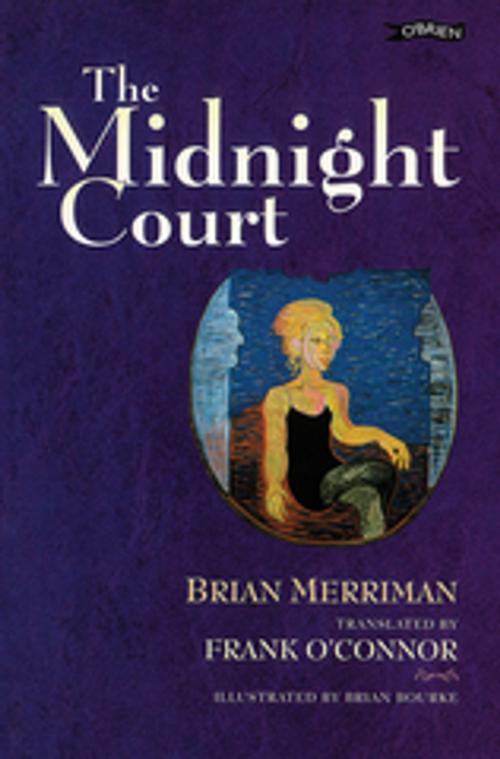 Cover of the book The Midnight Court by Brian Merriman, Frank O'Connor, The O'Brien Press