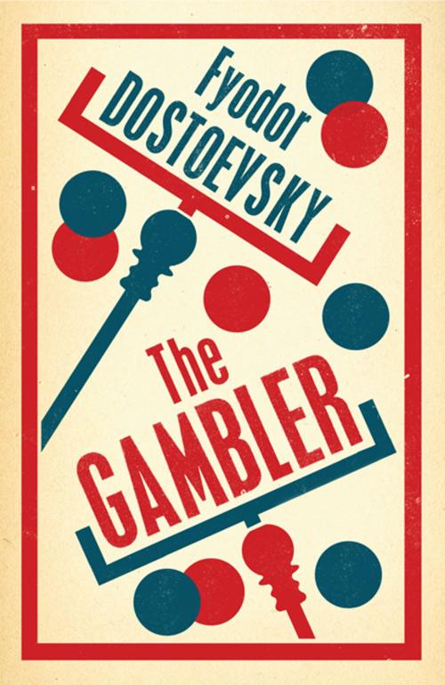 Cover of the book The Gambler by Fyodor Dostoevsky, Alma Books