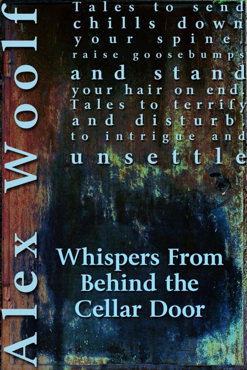 Cover of the book Whispers From Behind The Cellar Door by Alex Woolf, Andrews UK