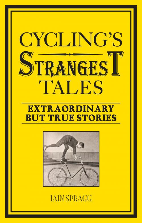 Cover of the book Cycling's Strangest Tales by Iain Spragg, Pavilion Books