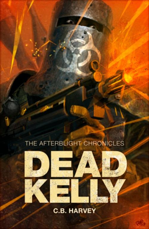 Cover of the book Dead Kelly by C. B. Harvey, Rebellion Publishing Ltd
