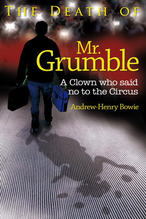 Cover of the book The Death of Mr. Grumble by Andrew-Henry Bowie, Andrews UK