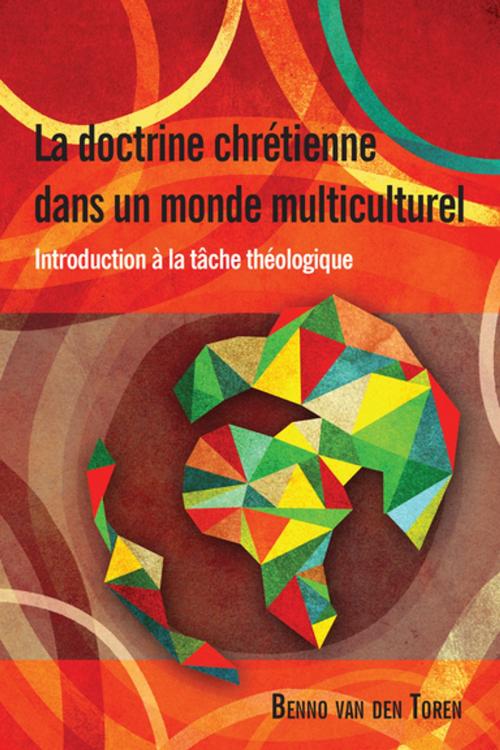 Cover of the book La doctrine chrétienne dans un monde multiculturel by Benno van den Toren, Langham Creative Projects