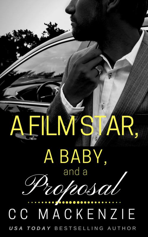 Cover of the book A Film Star, A Baby, And A Proposal by CC MacKenzie, More Press