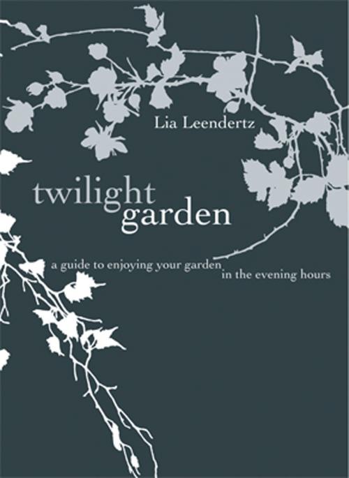 Cover of the book The Twilight Garden by Lia Leendertz, Pavilion Books