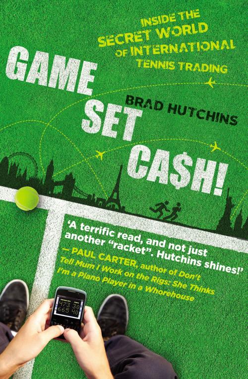 Cover of the book Game, Set, Cash! by Brad Hutchins, Schwartz Publishing Pty. Ltd