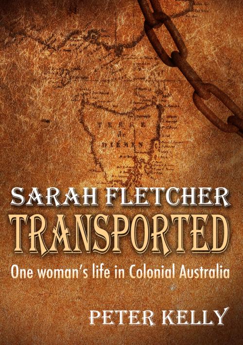 Cover of the book Sarah Fletcher Transported by Peter Kelly, Australian eBook Publisher