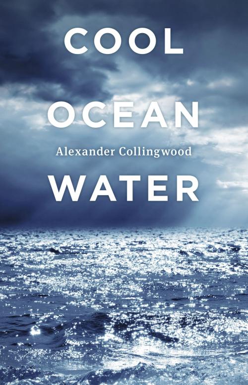 Cover of the book Cool Ocean Water by Alexander Collingwood, Vivid Publishing