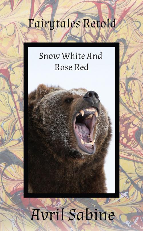 Cover of the book Snow-White And Rose-Red by Avril Sabine, Broken Gate Publishing