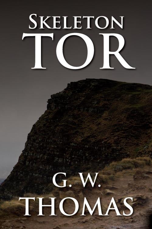 Cover of the book Skeleton Tor by G. W. Thomas, G. W. Thomas