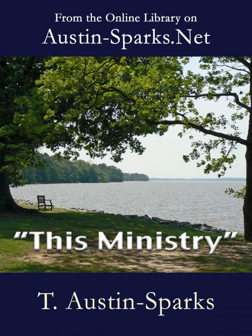 Cover of the book "This Ministry" by T. Austin-Sparks, Austin-Sparks.Net