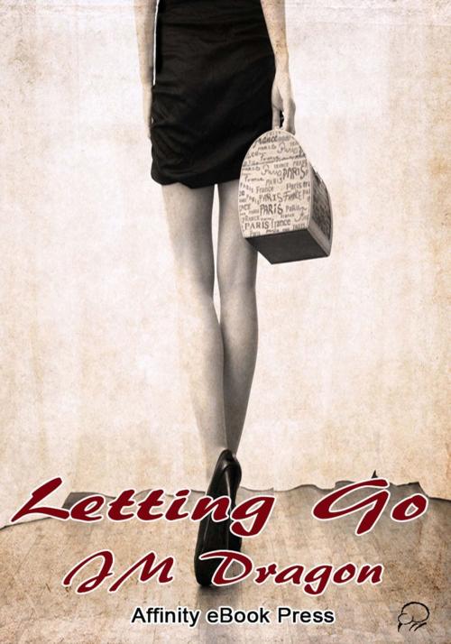 Cover of the book Letting Go by JM Dragon, Affinity Ebook Press NZ Ltd