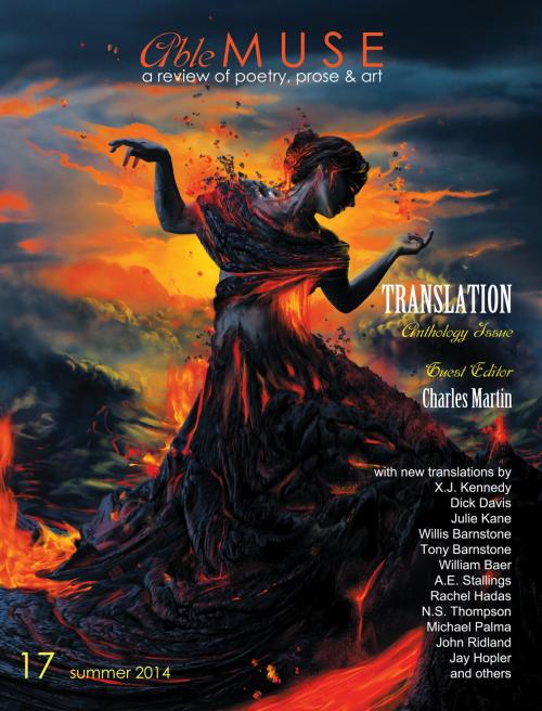 Cover of the book Able Muse, Translation Anthology Issue, Summer 2014 (No. 17 - print edition) by Charles Martin, Alexander Pepple, Able Muse Press