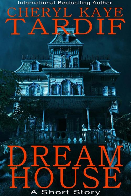 Cover of the book Dream House by Cheryl Kaye Tardif, Imajin Books