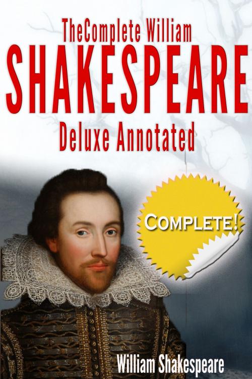 Cover of the book The Complete Works of William Shakespeare Deluxe Annotated by William Shakespeare, I Am First