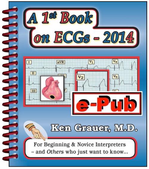 Cover of the book A 1st Book on ECGs-2014 by Ken Grauer, KG/EKG Press