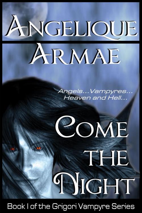 Cover of the book Come the Night by Angelique Armae, BelleBooks Inc.