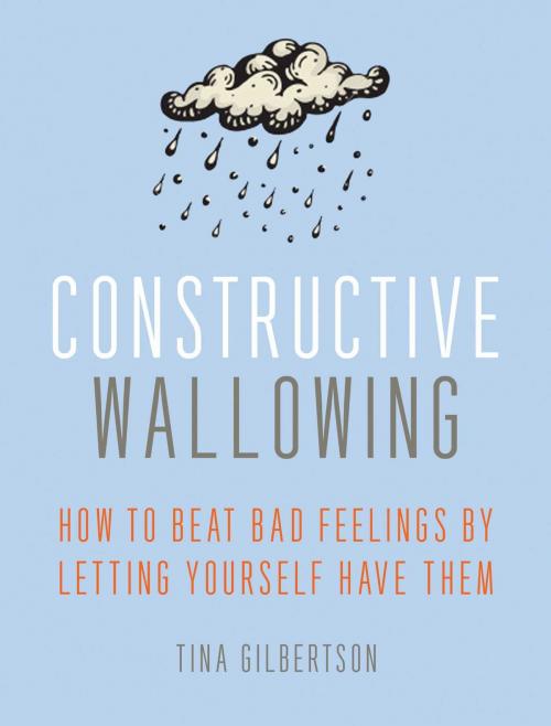 Cover of the book Constructive Wallowing by Tina Gilbertson, Viva Editions