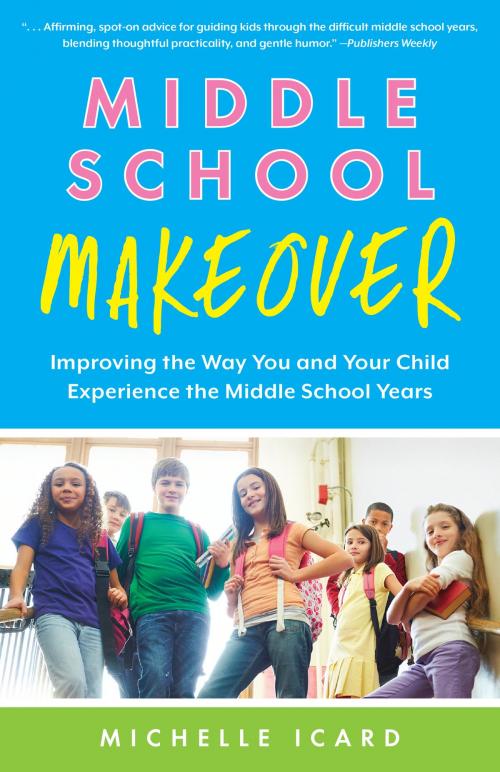 Cover of the book Middle School Makeover by Michelle Icard, Bibliomotion, Inc.
