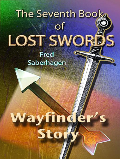 Cover of the book The Seventh Book Of Lost Swords by Fred Saberhagen, JSS Literary Productions