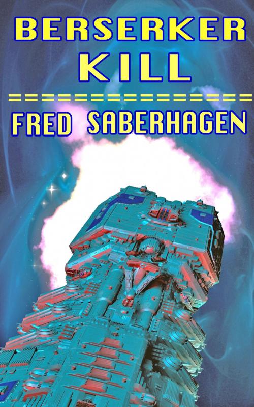 Cover of the book Berserker Kill by Fred Saberhagen, JSS Literary Productions