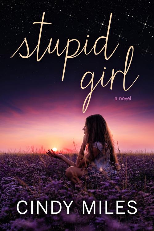 Cover of the book Stupid Girl (New Adult Romance) by Cindy Miles, TKA Distribution