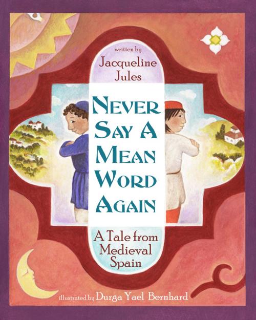 Cover of the book Never Say a Mean Word Again by Jacqueline Jules, World Wisdom