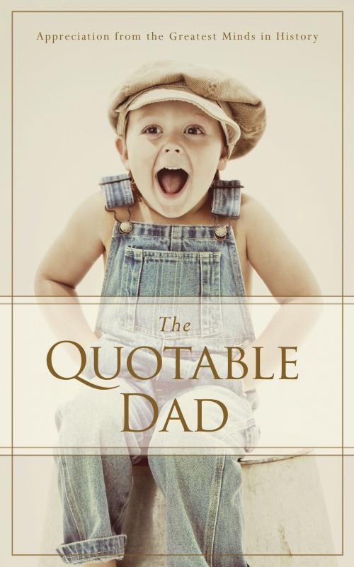 Cover of the book The Quotable Dad by Familius, Familius