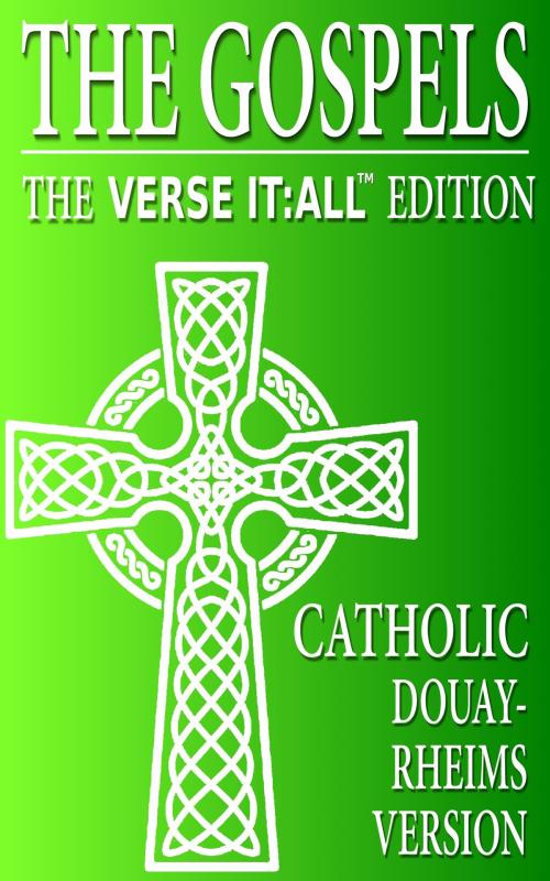 Cover of the book The Catholic Gospels, Douay Rheims Version, Verse It:All Edition by Various, Tattered Plaid Publishing