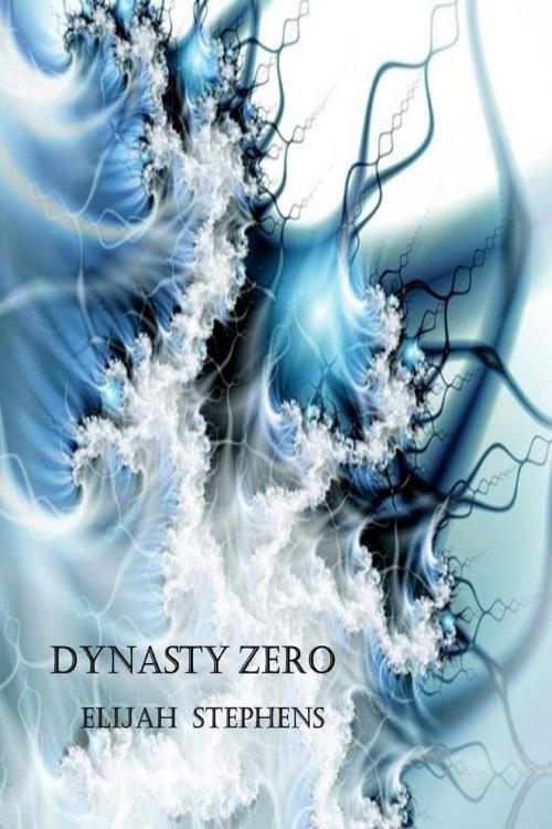 Cover of the book Dynasty Zero by Elijah Stephens, Elijah Stephens
