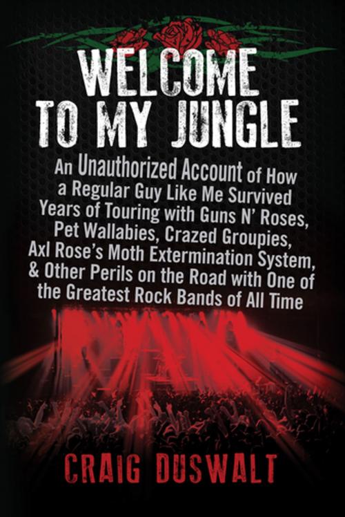 Cover of the book Welcome to My Jungle by Craig Duswalt, BenBella Books, Inc.