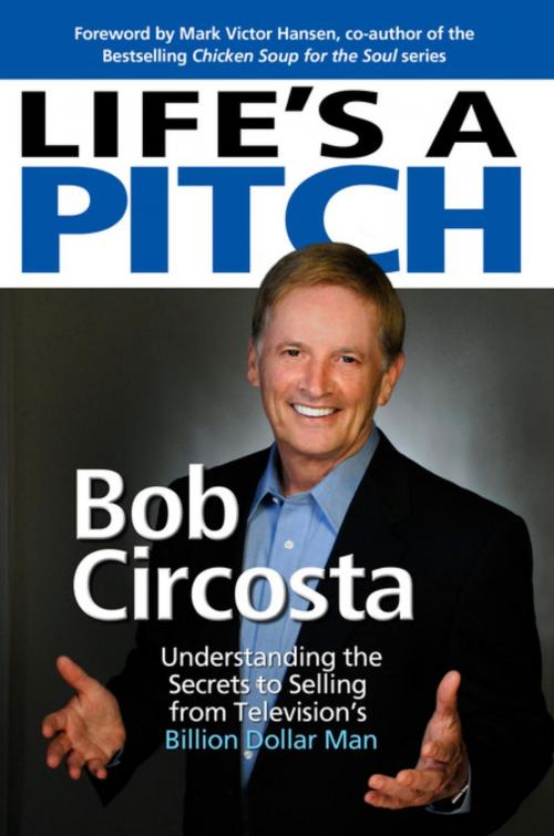 Cover of the book Life's a Pitch by Bob Circosta, Koehler Books
