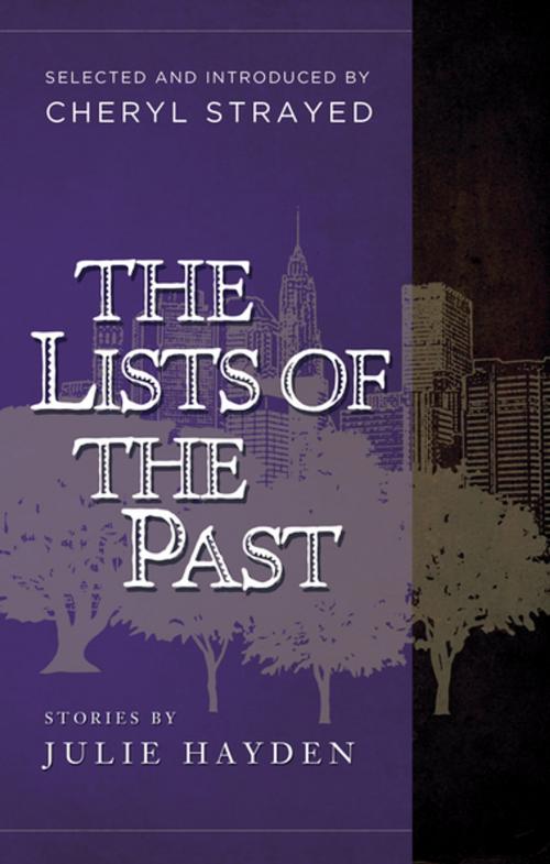 Cover of the book The Lists of the Past by Julie Hayden, Cheryl Strayed, Counterpoint