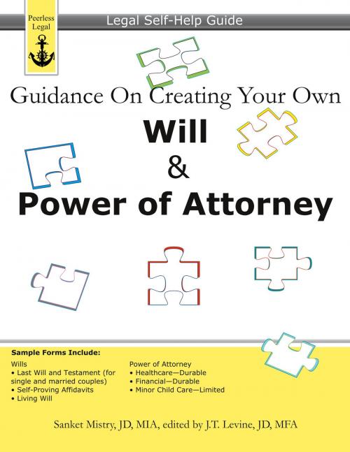 Cover of the book Guidance On Creating Your Own Will & Power of Attorney: Legal Self-Help Guide by Sanket Mistry, Sanket Mistry