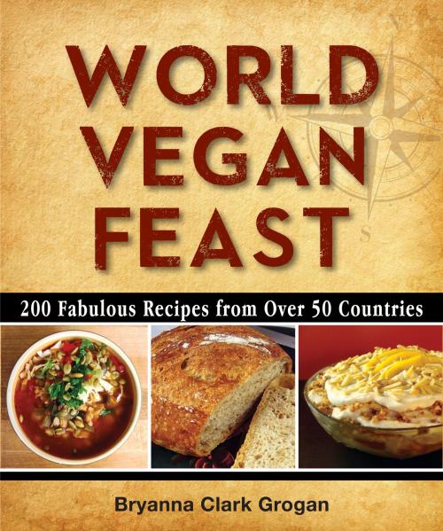 Cover of the book World Vegan Feast by Bryanna Clark Grogan, Vegan Heritage Press, LLC
