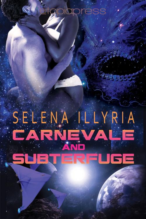 Cover of the book Carnevale and Subterfuge by Selena Illyria, Etopia Press