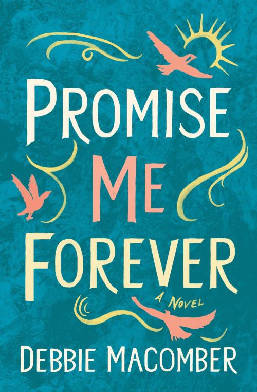 Cover of the book Promise Me Forever by Debbie Macomber, Random House Publishing Group