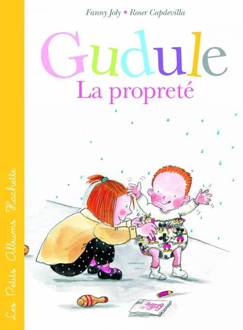 Cover of the book La propreté selon Gudule by Fanny Joly, Hachette Enfants
