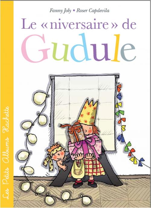 Cover of the book Le «niversaire» de Gudule by Fanny Joly, Hachette Enfants