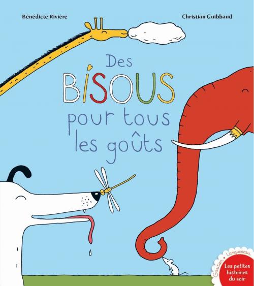 Cover of the book Des bisous pour tous les goûts by Bénédicte Rivière, Gautier Languereau