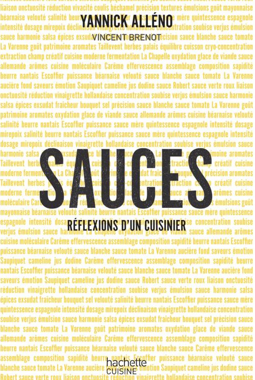 Cover of the book Sauces, réflexions d'un cuisinier by Yannick Alléno, Vincent Brenot, Hachette Pratique